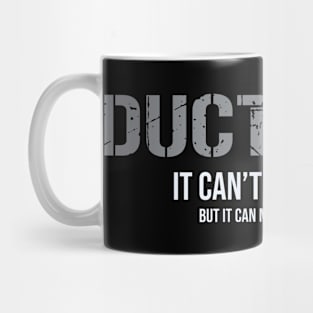 Duct Tape cant fix stupid Mug